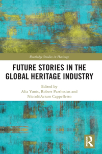 Future Stories in the Global Heritage Industry