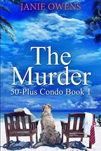 The Murder (50-Plus Condo Book 1)