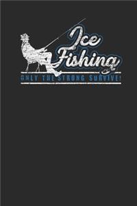 Ice Fishing Only The Strong Will Survive