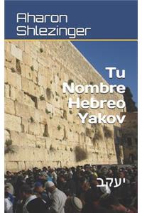 Tu Nombre Hebreo Yakov