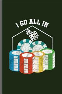 I go all in