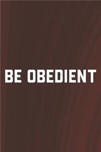 Be Obedient