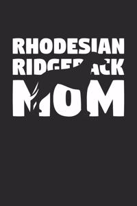 Rhodesian Ridgeback Notebook 'Rhodesian Ridgeback Mom' - Gift for Dog Lovers - Rhodesian Ridgeback Journal