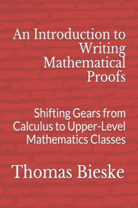 An Introduction to Writing Mathematical Proofs