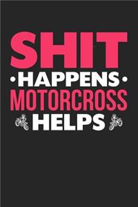 Shit Happens Motorcross Helps