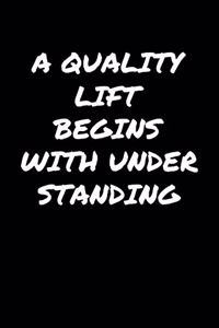 A Quality Lift Begins With Understanding