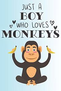 Just A Boy Who Loves Monkeys: Cute Monkey Lovers Journal / Notebook / Diary / Birthday Gift (6x9 - 110 Blank Lined Pages)