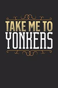 Take Me To Yonkers