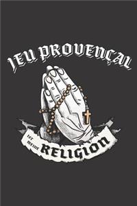 Jeu Provençal Ist Meine Religion