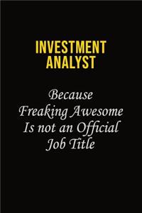 Investment Analyst Because Freaking Awesome Is Not An Official Job Title