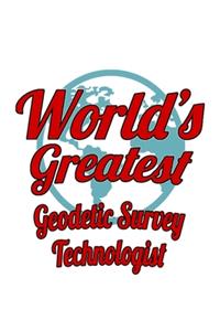 World's Greatest Geodetic Survey Technologist