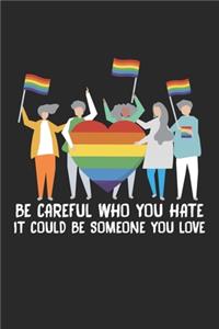Be Careful Who You Hate It