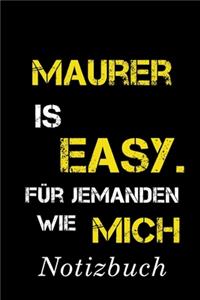 Maurer Is Easy Für Jemanden Wie Mich Notizbuch