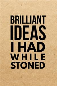 Brilliant Ideas I Had While Stoned
