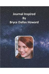 Journal Inspired by Bryce Dallas Howard