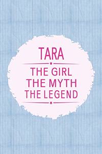 Tara the Girl the Myth the Legend