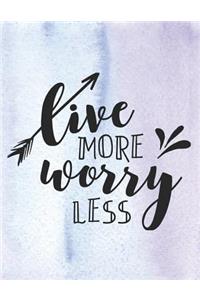 Live More Worry Less