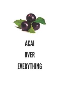 Acai Over Everything