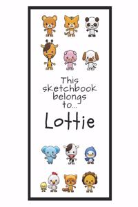 Lottie Sketchbook: Personalized Animals Sketchbook with Name: 120 Pages