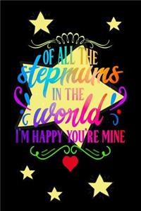 Of all the stepmums in the world I'm happy you're mine