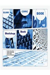 Blank Comic Book (Sketchup book): Create Your Own Comics With This Comic Book Journal Notebook: Over 120 Pages Large Big 8.5 x 11 Cartoon / Comic Book With Lots of Templates (Blank C