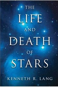 The Life and Death of Stars