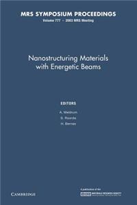 Nanostructuring Materials with Energetic Beams: Volume 777