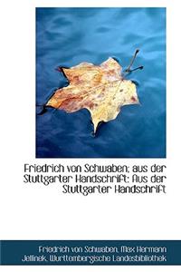 Friedrich Von Schwaben; Aus Der Stuttgarter Handschrift: Aus Der Stuttgarter Handschrift