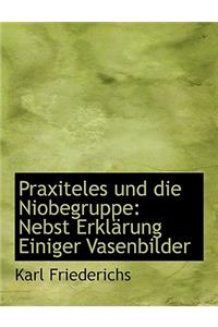 Praxiteles Und Die Niobegruppe