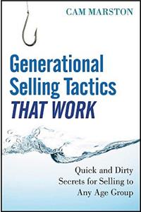 Generational Selling Tactics that Work - Quick and Dirty Secrets for Selling to Any Age Group