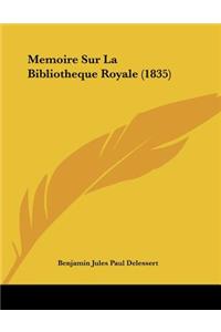 Memoire Sur La Bibliotheque Royale (1835)