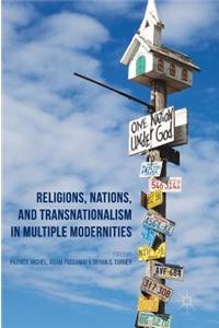 Religions, Nations, and Transnationalism in Multiple Modernities