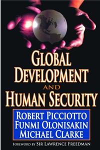 Global Development and Human Security: Robert Picciotto Funmi Olonisakin Michael Clarke