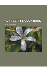 Aunt Betty's Cook Book