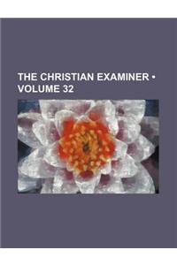 The Christian Examiner (Volume 32)