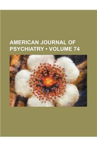 American Journal of Psychiatry (Volume 74)