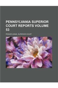 Pennsylvania Superior Court Reports Volume 53