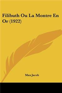 Filibuth Ou La Montre En Or (1922)