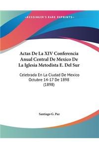 Actas De La XIV Conferencia Anual Central De Mexico De La Iglesia Metodista E. Del Sur