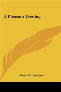A Pleasant Evening