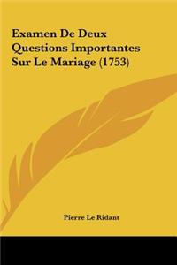 Examen de Deux Questions Importantes Sur Le Mariage (1753)