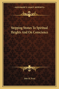 Stepping Stones to Spiritual Heights and on Conscience