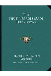 The First Negroes Made Freemasons