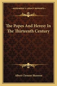 The Popes And Heresy In The Thirteenth Century