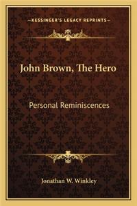 John Brown, The Hero