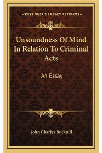 Unsoundness of Mind in Relation to Criminal Acts