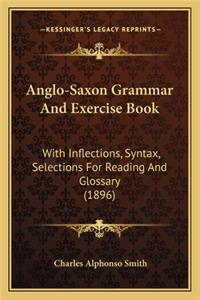 Anglo-Saxon Grammar and Exercise Book