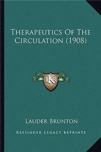 Therapeutics of the Circulation (1908)