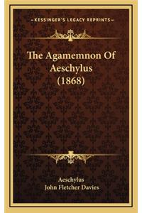 The Agamemnon of Aeschylus (1868)