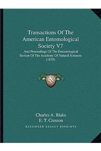 Transactions of the American Entomological Society V7: And Proceedings of the Entomological Section of the Academy of Natural Sciences (1879)